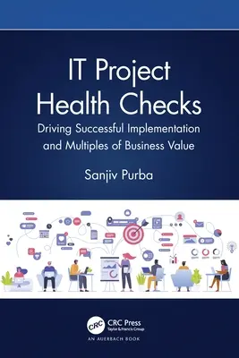 Kontrola stanu projektów IT: Pomyślne wdrożenie i wielokrotność wartości biznesowej - IT Project Health Checks: Driving Successful Implementation and Multiples of Business Value