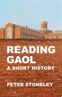 Reading Gaol: krótka historia - Reading Gaol: a short history