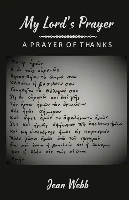 Modlitwa mojego Pana: Modlitwa dziękczynna - My Lord's Prayer: A Prayer of Thanks