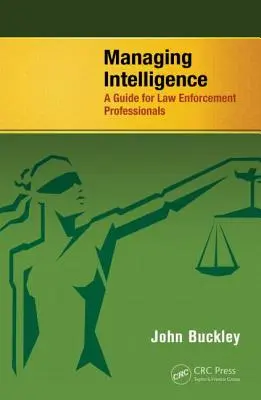 Zarządzanie wywiadem: Przewodnik dla organów ścigania - Managing Intelligence: A Guide for Law Enforcement Professionals