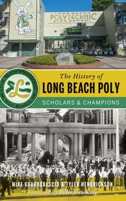 Historia Long Beach Poly: Uczeni i mistrzowie - The History of Long Beach Poly: Scholars and Champions