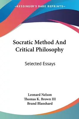 Metoda sokratejska i filozofia krytyczna: Wybrane eseje - Socratic Method And Critical Philosophy: Selected Essays