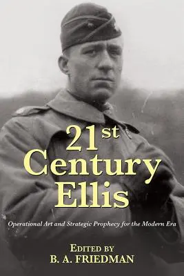 21st Century Ellis: Sztuka operacyjna i strategiczne proroctwa dla współczesnej ery - 21st Century Ellis: Operational Art and Strategic Prophecy for the Modern Era