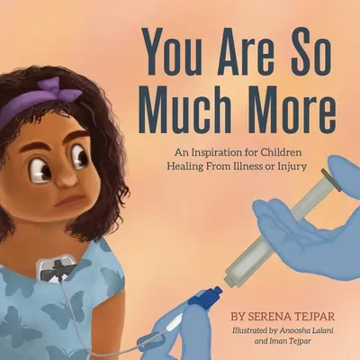 You Are So Much More: Inspiracja dla dzieci leczących się z choroby lub urazu - You Are So Much More: An Inspiration for Children Healing From Illness or Injury