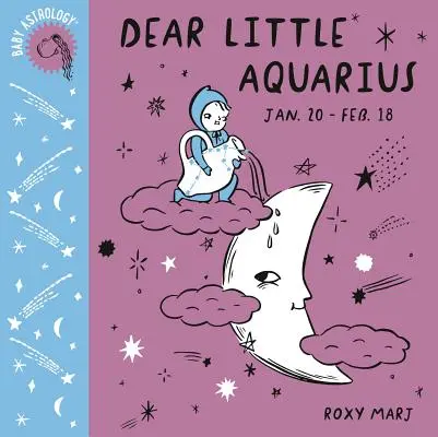 Astrologia dziecięca: Drogi Mały Wodniku - Baby Astrology: Dear Little Aquarius