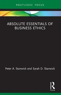 Absolutne podstawy etyki biznesu - Absolute Essentials of Business Ethics