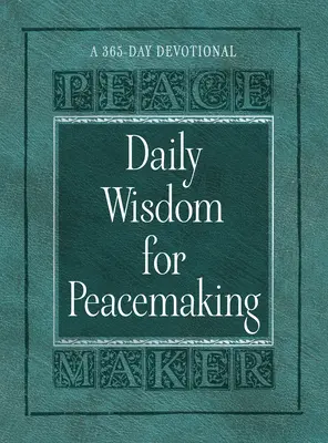 Codzienna mądrość dla pokoju: 365-dniowe nabożeństwo - Daily Wisdom for Peacemaking: A 365-Day Devotional