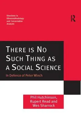 Nie ma czegoś takiego jak nauki społeczne: W obronie Petera Wincha - There Is No Such Thing as a Social Science: In Defence of Peter Winch