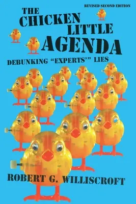 Agenda Kurczaka Małego: Obalanie kłamstw ekspertów” - The Chicken Little Agenda: Debunking Experts'