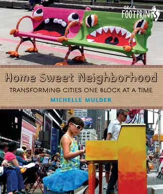 Home Sweet Neighborhood: Przekształcanie miast: jedna dzielnica na raz - Home Sweet Neighborhood: Transforming Cities One Block at a Time