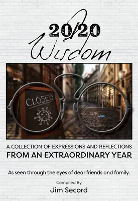 Mądrość 20/20: Zbiór wyrażeń i refleksji z niezwykłego roku - 20/20 Wisdom: A Collection of Expressions and Refelctions from an Extraordinary Year