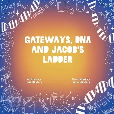 Bramy, DNA i drabina Jakuba - Gateways, DNA and Jacob's Ladder