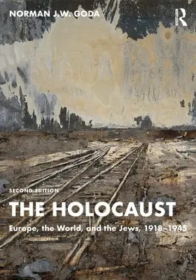 Holokaust: Europa, świat i Żydzi, 1918-1945 - The Holocaust: Europe, the World, and the Jews, 1918-1945