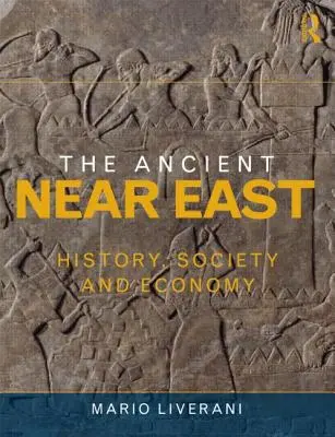 Starożytny Bliski Wschód: historia, społeczeństwo i gospodarka - The Ancient Near East: History, Society and Economy