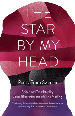 Gwiazda nad moją głową: Poeci ze Szwecji - The Star by My Head: Poets from Sweden