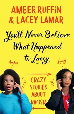 Nigdy nie uwierzysz, co się stało z Lacey: szalone historie o rasizmie - You'll Never Believe What Happened to Lacey: Crazy Stories about Racism