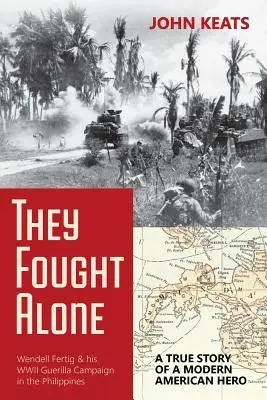 They Fought Alone: Prawdziwa historia współczesnego amerykańskiego bohatera - They Fought Alone: A True Story of a Modern American Hero