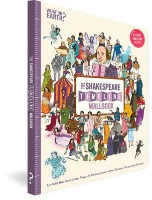 The Shakespeare Timeline Wallbook: Rozwiń wszystkie sztuki Szekspira - jeden teatr, trzydzieści osiem dramatów! - The Shakespeare Timeline Wallbook: Unfold the Complete Plays of Shakespeare--One Theater, Thirty-Eight Dramas!