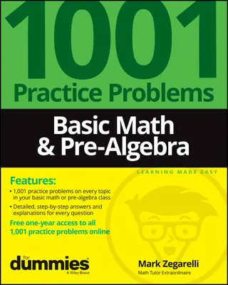 Basic Math & Pre-Algebra: 1001 Practice Problems for Dummies (+ Darmowe ćwiczenia online) - Basic Math & Pre-Algebra: 1001 Practice Problems for Dummies (+ Free Online Practice)