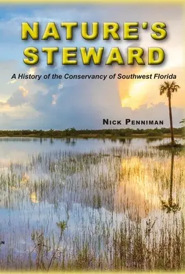 Nature's Steward: Historia organizacji Conservancy of Southwest Florida - Nature's Steward: A History of the Conservancy of Southwest Florida