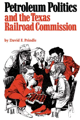 Polityka naftowa i teksańska komisja kolejowa - Petroleum Politics and the Texas Railroad Commission