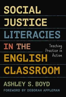 Social Justice Literacies in the English Classroom: Praktyka nauczania w działaniu - Social Justice Literacies in the English Classroom: Teaching Practice in Action