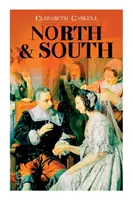 Północ i Południe: Klasyka wiktoriańskiego romansu (wraz z biografią autora) - North & South: Victorian Romance Classic (Including Biography of the Author)