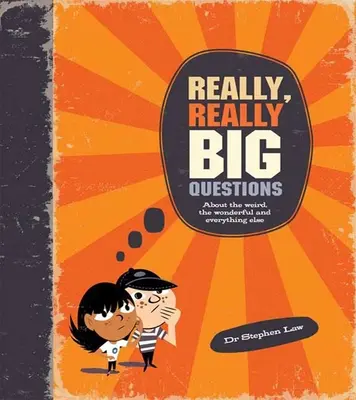 Naprawdę wielkie pytania dla odważnych myślicieli: Ponad 40 śmiałych pomysłów na filozofię - Really Big Questions for Daring Thinkers: Over 40 Bold Ideas about Philosophy