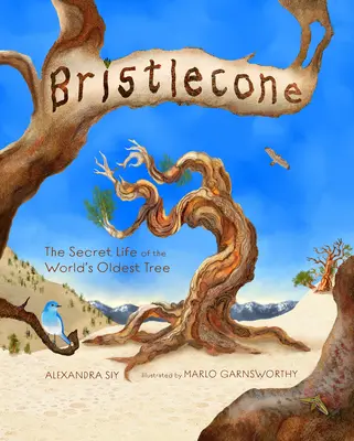 Bristlecone: Sekretne życie najstarszego drzewa świata - Bristlecone: The Secret Life of the World's Oldest Tree