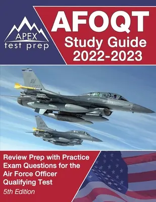 AFOQT Study Guide 2022-2023: Review Prep with Practice Exam Questions for the Air Force Officer Qualifying Test [5th Edition]