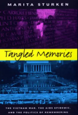 Splątane wspomnienia: Wojna w Wietnamie, epidemia AIDS i polityka pamięci - Tangled Memories: The Vietnam War, the AIDS Epidemic, and the Politics of Remembering