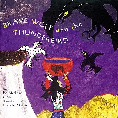 Dzielny Wilk i Grzmiący Ptak: Opowieści o ludziach - Brave Wolf and the Thunderbird: Tales of the People