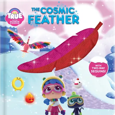 True i Tęczowe Królestwo: Kosmiczne Pióro: Z dwukierunkowymi cekinami! - True and the Rainbow Kingdom: The Cosmic Feather: With 2-Way Sequins!