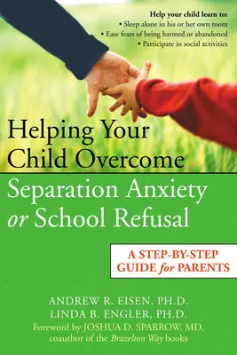 Pomoc dziecku w przezwyciężeniu lęku separacyjnego lub odmowy szkoły: Przewodnik krok po kroku dla rodziców - Helping Your Child Overcome Separation Anxiety or School Refusal: A Step-By-Step Guide for Parents