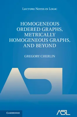 Jednorodne grafy uporządkowane, grafy metrycznie jednorodne i nie tylko - 2 tomy w twardej oprawie - Homogeneous Ordered Graphs, Metrically Homogeneous Graphs, and Beyond 2 Volume Hardback Set