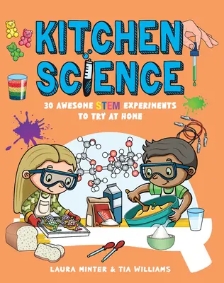 Nauka w kuchni: 30 niesamowitych eksperymentów z łodygami do wypróbowania w domu - Kitchen Science: 30 Awesome Stem Experiments to Try at Home