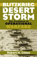 Od Blitzkriegu do Pustynnej Burzy: Ewolucja wojny operacyjnej - Blitzkrieg to Desert Storm: The Evolution of Operational Warfare