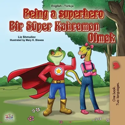 Być superbohaterem (angielsko-turecka dwujęzyczna książka dla dzieci) - Being a Superhero (English Turkish Bilingual Book for Children)