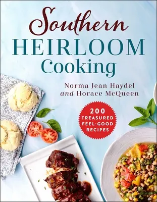 Southern Heirloom Cooking: 200 cennych przepisów na dobre samopoczucie - Southern Heirloom Cooking: 200 Treasured Feel-Good Recipes