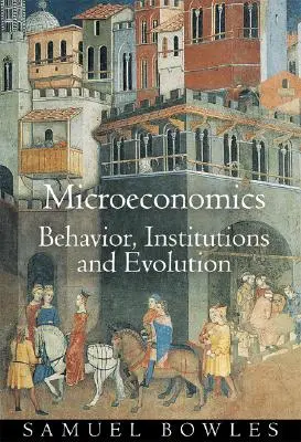 Mikroekonomia: zachowanie, instytucje i ewolucja - Microeconomics: Behavior, Institutions, and Evolution