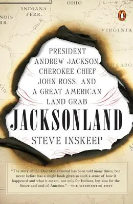 Jacksonland: Prezydent Andrew Jackson, wódz Czirokezów John Ross i wielka grabież amerykańskiej ziemi - Jacksonland: President Andrew Jackson, Cherokee Chief John Ross, and a Great American Land Grab