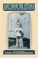 Zagubiony w Ottawie: Historia podróży powrotnej - Lost from the Ottawa: The Story of the Journey Back