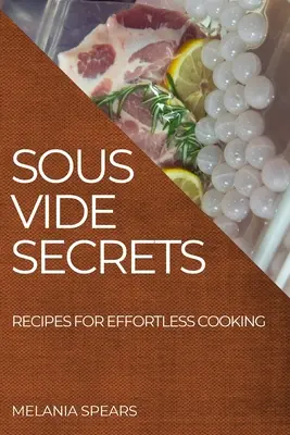 Sous Vide Secrets: Przepisy na gotowanie bez wysiłku