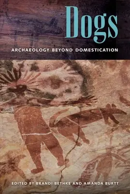 Psy: archeologia poza udomowieniem - Dogs: Archaeology beyond Domestication