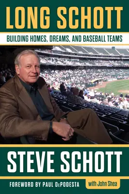 Long Schott: Budowanie domów, marzenia i drużyny baseballowe - Long Schott: Building Homes, Dreams, and Baseball Teams