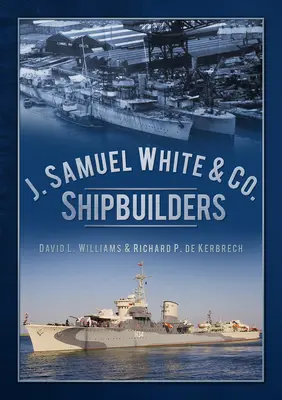 J. Samuel White & Co. Budowniczowie statków - J. Samuel White & Co. Shipbuilders