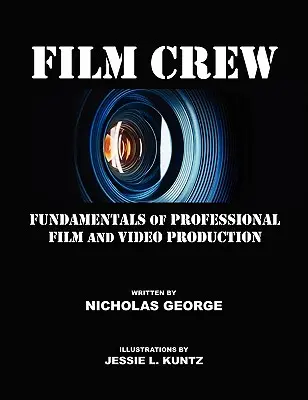 Ekipa filmowa: Podstawy profesjonalnej produkcji filmowej i wideo - Film Crew: Fundamentals of Professional Film and Video Production