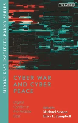 Cyberwojna i cyberpokój: Cyfrowy konflikt na Bliskim Wschodzie - Cyber War and Cyber Peace: Digital Conflict in the Middle East