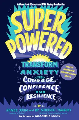 Superpowered: Przekształć niepokój w odwagę, pewność siebie i odporność - Superpowered: Transform Anxiety Into Courage, Confidence, and Resilience