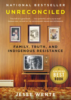 Niepogodzeni: Rodzina, prawda i rdzenny opór - Unreconciled: Family, Truth, and Indigenous Resistance
